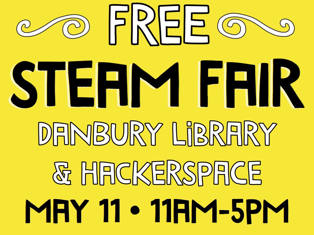 Our 9th Danbury STEAM Fair will be held on Saturday, May 11th 11am-5pm at the Hackerspace and Library. Free and open to the public, it will feature food trucks and showcase 40 local artists, craftspeople, makers, and companies.