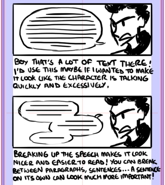 I love dialogue. But, reading comics we don't tend to want to feel overfaced by text. Having large speech bubbles filled with text walls can be pretty uninviting. Breaking up speech bubbles between paragraphs or sentences can be much more appealing.