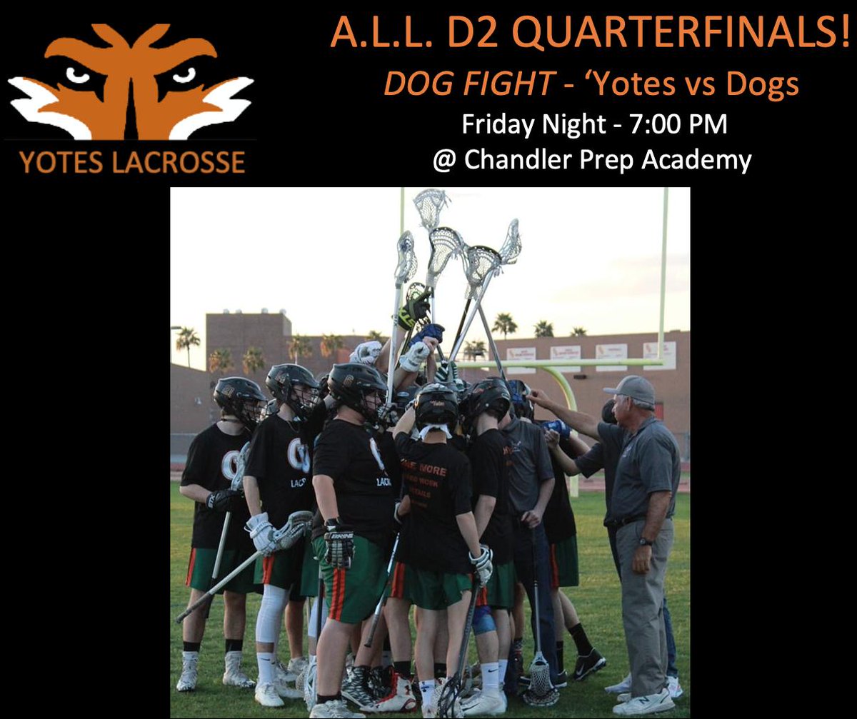 A.L.L. D2 Quarterfinal -- Playoff Lacrosse <a href="/CampoVerdeLax/">CV Yotes Lacrosse</a> @ @chslax3  Dog Fight at Chandler Prep -- Friday 4/26 at 7 PM