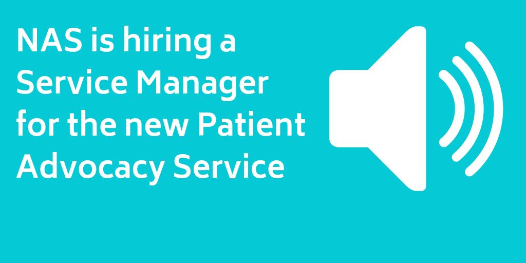Text: "NAS is hiring a Service Manager for the new Patient Advocacy Service." Image- loudspeaker symbol