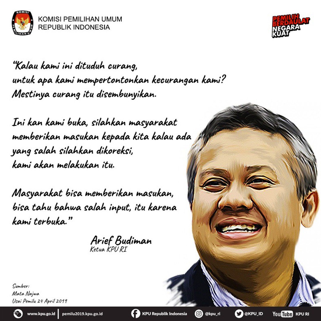 Kalau kami ini dituduh curang, utk apa kami mempertontonkan kecurangan kami? Mestinya curang itu disembunyikan.
Ini kan kami buka, silahkan masyarakat memberikan masukan kpd kita kalau ada yg salah silahkan dikoreksi, kami akan melakukan itu. Arief Budiman Ketua KPU #KPUMelayani