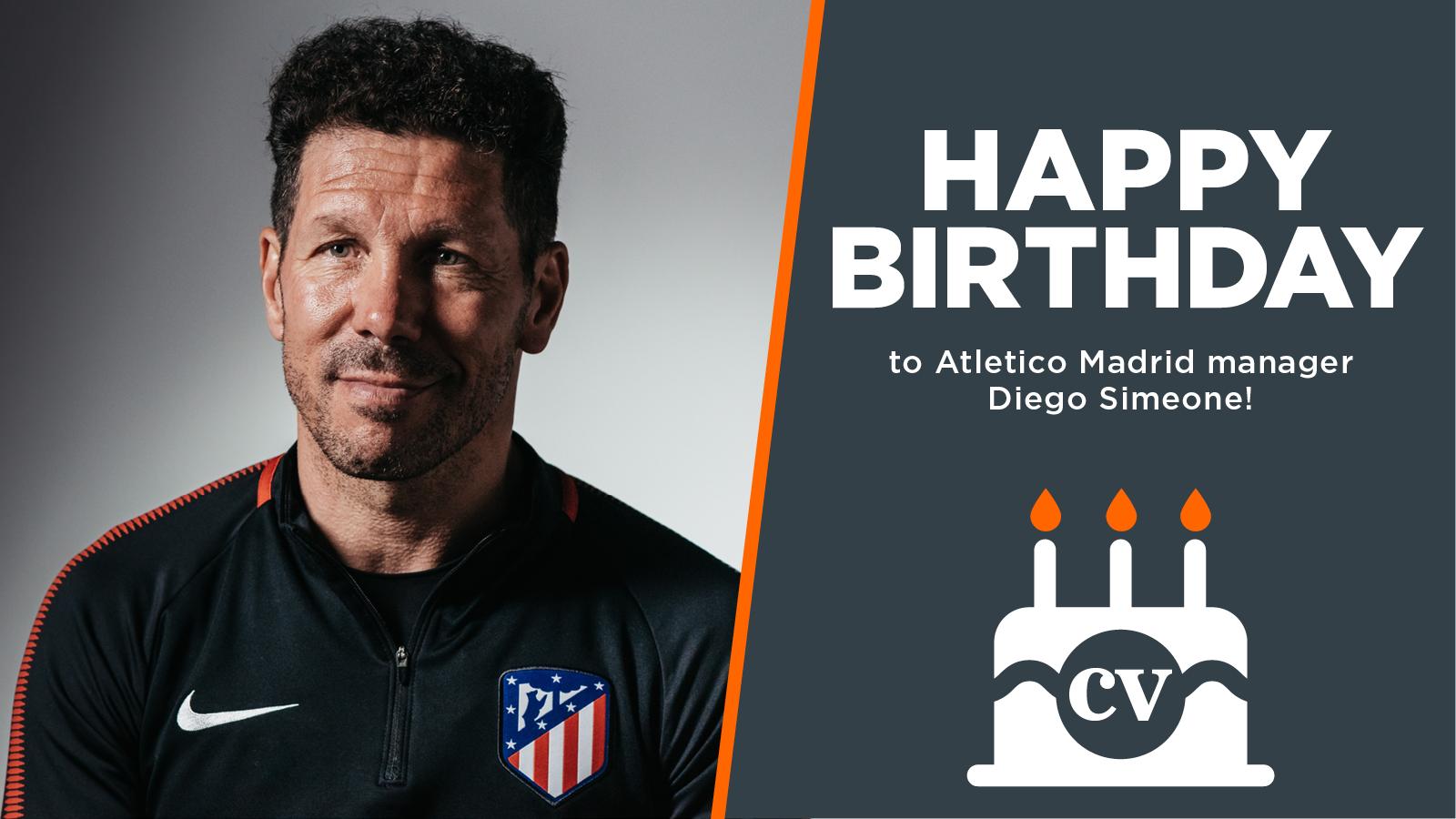  Happy birthday to Atletico Madrid manager Diego  