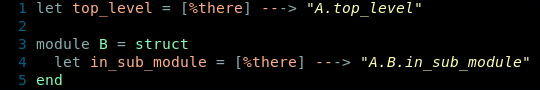 Thanks to the changes in ppxlib v0.6.0, I just released ppx_there to opam.

It's a tiny ppx extension that expands [%there] into the fully qualified path of the value it seats in. Helpful for error messages and debugging!

Check it out on: github.com/NathanReb/ppx_…