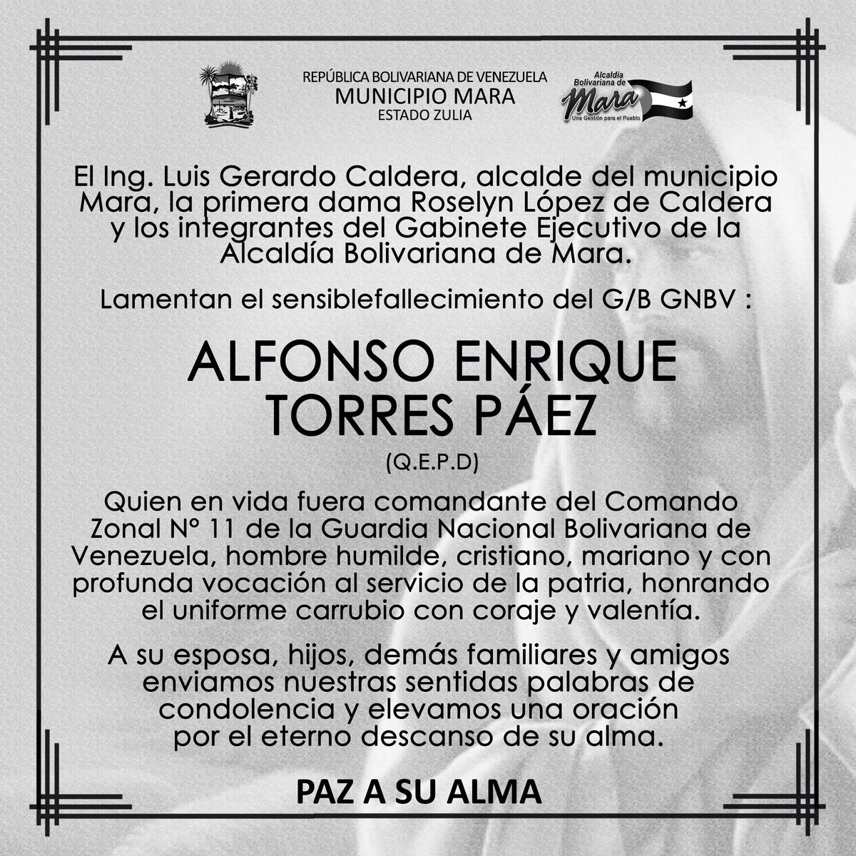 AlcaldiadeMara's tweet photo. Nota de Condolencia: Nos unimos al luto que embargan a los familiares y amigos por la sensible pérdida del G/B Alfonzo Torres Páez, General Centinela de la Patria quien honró el uniforme carrubio con coraje y valentía. https://t.co/IScKoR1x5d