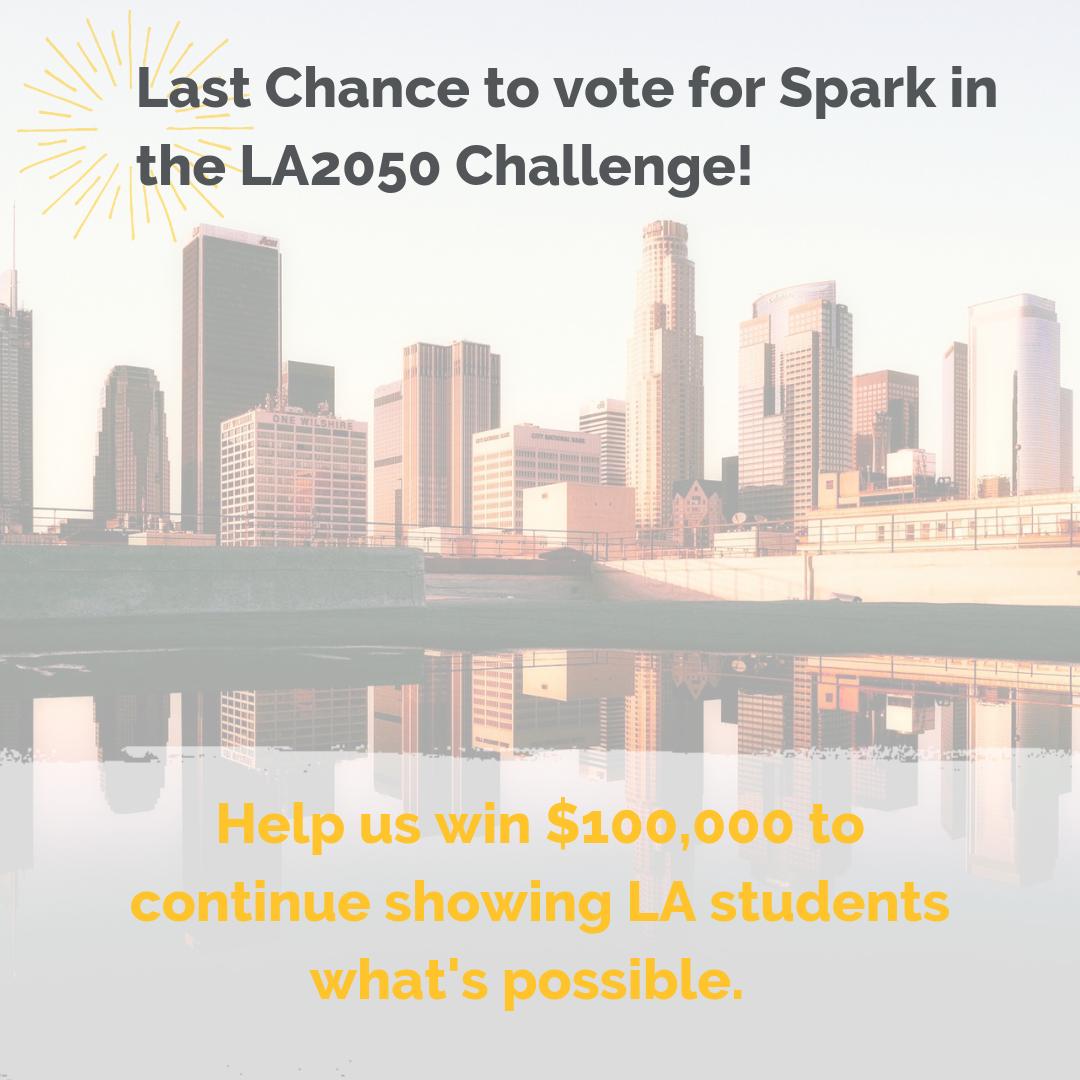 SparkProgram's tweet image. LAST CALL - there&apos;s still time to vote. Voting closes today - help Spark in LA fuel some dreams today. #ThePossibilityMovement challenge.la2050.org/2019/learn/spa…