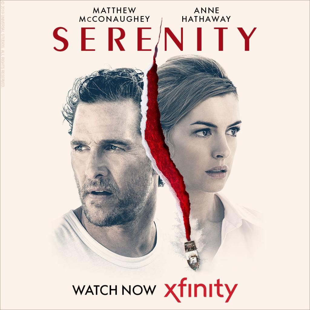 #Serenity, starring Matthew McConaughey and Anne Hathaway, is now available on <a href="/XFinity/">Xfinity</a>.