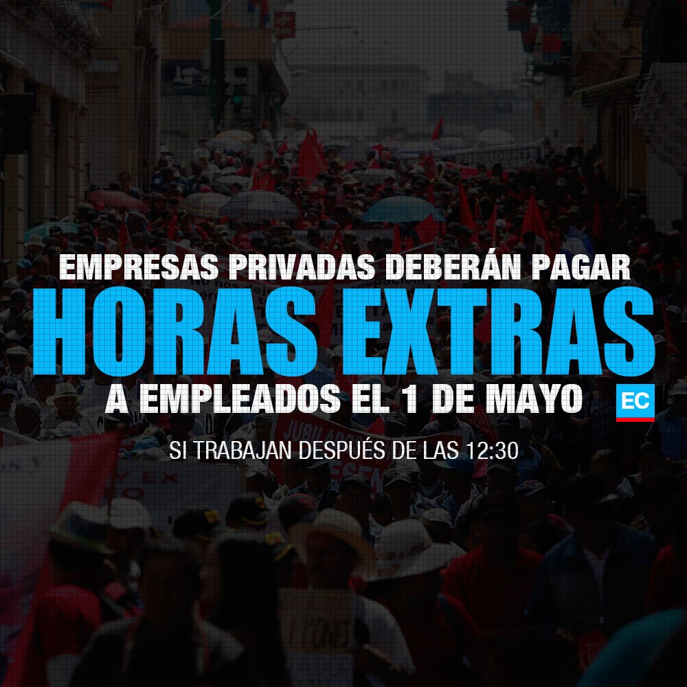 #ATENCIÓN | Las empresas privadas que decidan continuar con sus actividades después de las 12:30 del 1 de mayo del 2019 deberán pagar horas extras; es decir con un recargo del 100%. Revise el calendario de feriados hasta el 2020 » bit.ly/HrasExtras