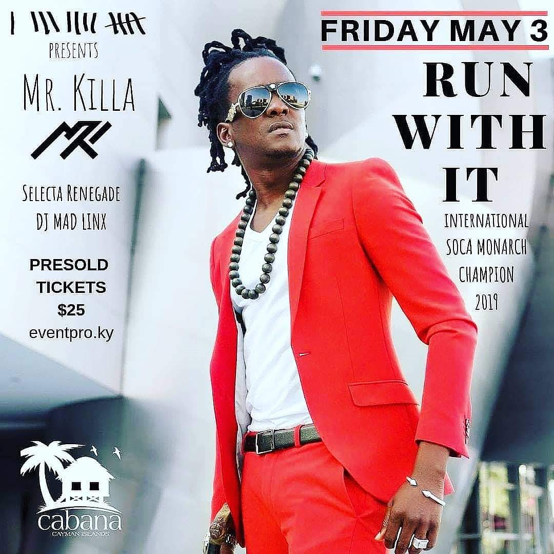 caymancabana's tweet image. Get your tickets now! RUN WITH IT: MR. KILLA Live Concert Performance by the 2019 International Soca Monarch Champion. FRIDAY MAY 3RD @mrkilla @hollicemapp @caymancabana Guest DJ's @SelectaRenegade + @DJMadLinx. #runwidit PRE-SOLD Tickets at eventpro.ky