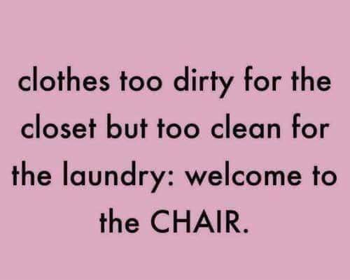 My laundry generally lives on the chair!!