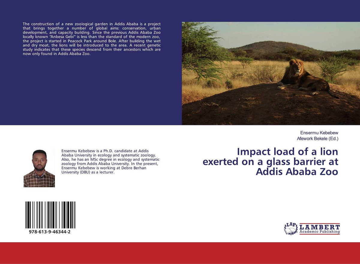 enseman's tweet image. NEW RELEASE 

Author: Ensermu Kebebew
Title: Impact Load of a lion exerted on a glass barrier at Addis Ababa Zoo
ISBN: 978-613-9-46344-2
LAMBERT Academic Publishing
The book can be purchased here: morebooks.shop/store/gb/book/…