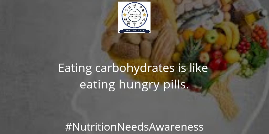 Eating carbohydrates is like eating hungry pills
#NutritionNeedsAwareness