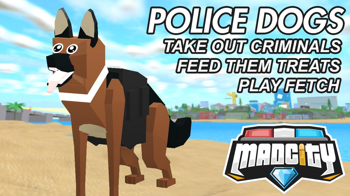 Taylor Sterling On Twitter Woof Woof Police Dogs Are Here Https T Co Jgfurpkmkj - roblox mad city dog update