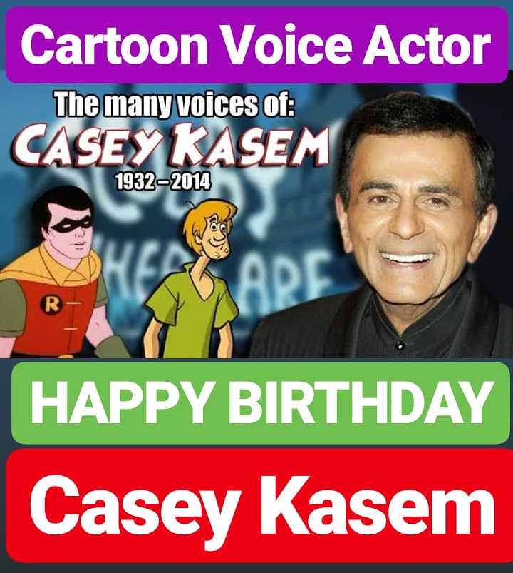 HAPPY BIRTHDAY Casey Kasem 