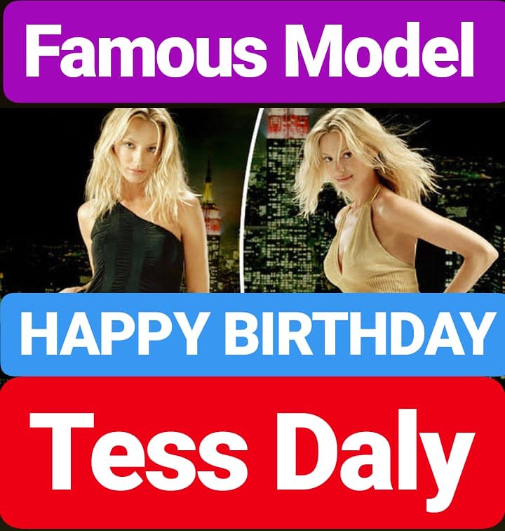 HAPPY BIRTHDAY Tess Daly 