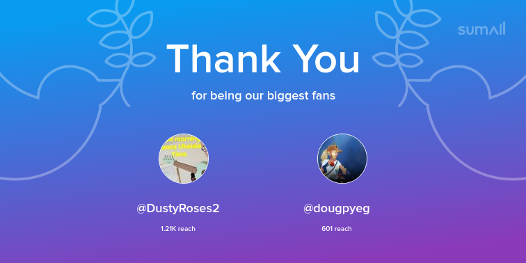 ByRobyl's tweet image. Our biggest fans this week: @DustyRoses2, @dougpyeg. Thank you! via sumall.com/thankyou?utm_s…