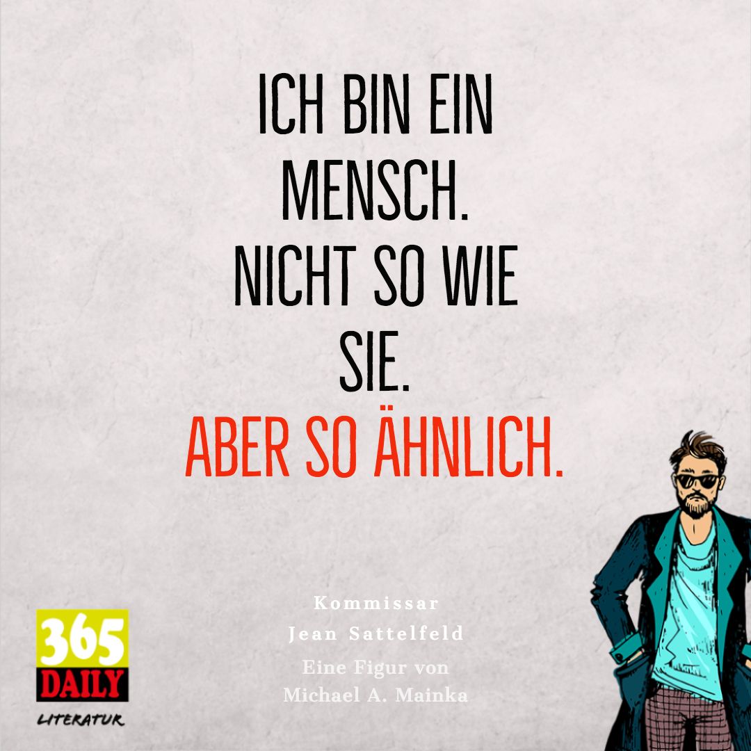 Ich bin ein #Mensch. 
Nicht so wie Sie. 
Aber so ähnlich.