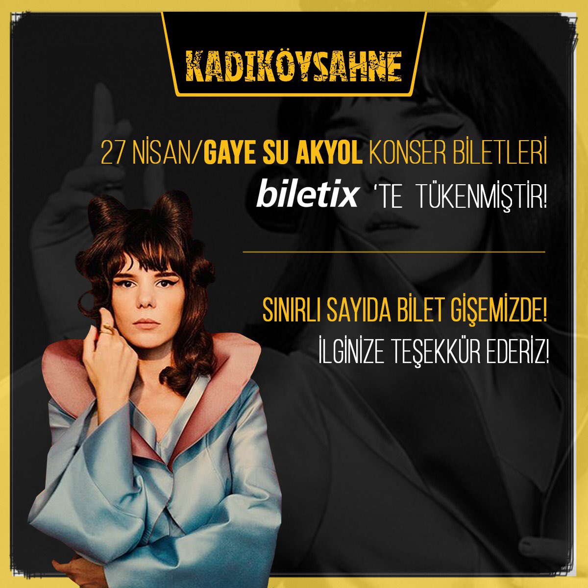 gaye su akyol on twitter aksamki kadikoy sahne konseri biletleri tukenmis sinirli sayida bilet kapida yarin eski fest icin eskisehir 30 unda ankara if 2 mayis edirne muzik festivali 3 mayis babylon mini