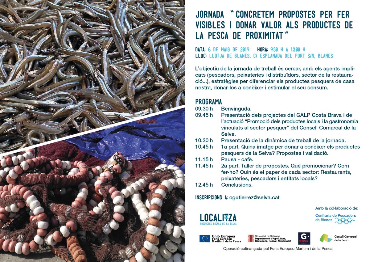🔜Jornada: Concretem propostes per valoritzar el peix de proximitat  de la comarca de la Selva.
⏱️6 de maig de 9.30 a 13.30h.
🏠Confraria de Pescadors de Blanes 
✍️ogutierrez@selva.cat
<a href="/ProductesSelva/">Localitza - Productes de la Selva</a> <a href="/GALPCostaBrava/">GALP Costa Brava</a> <a href="/comarcaselva/">ComarcaSelva</a> <a href="/ruralcat/">Ruralcat</a> <a href="/agriculturacat/">Agricultura</a> <a href="/redgrupospesca/">Red Española de Grupos de Pesca</a>