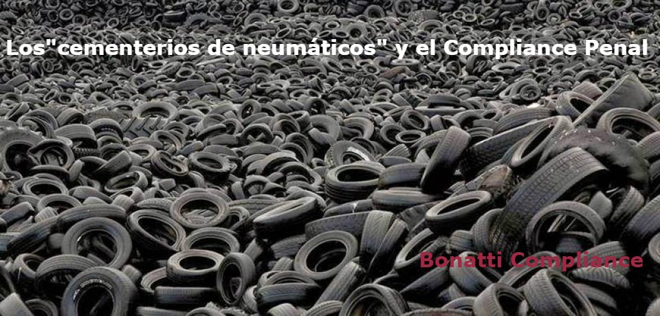 Bonattipenal's tweet photo. "Los Cementerios de Neumáticos y el Compliance Penal" Artículo de nuetra socia #MarMendoza #BonattiCompliance en el #BlogBonatti
https://t.co/YM9z57kNQf
#Compliance #CompliancePenal #Neumaticos https://t.co/uHt14o9Cr1