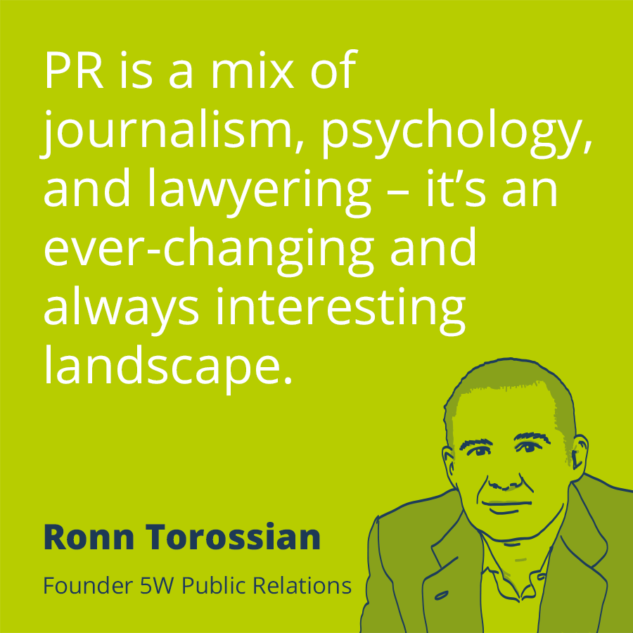 "PR is a mix of journalism, psychology, and lawyering - it's an ever-changing and always interesting landscape." - Ronn Torrosian. cartercoco.com