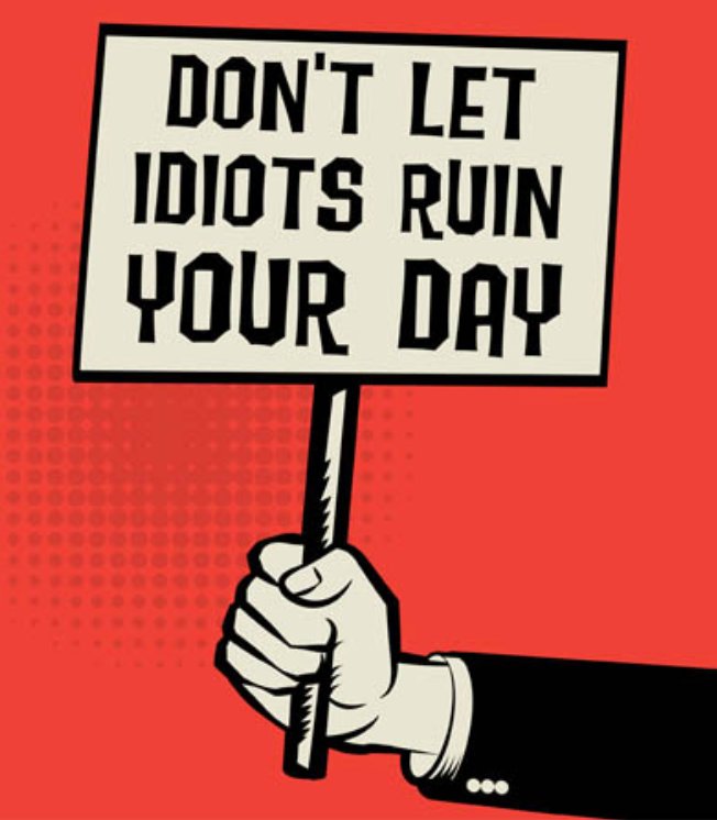 Dont day. Don't Let Idiots Ruin your. Don t Let Idiots Ruin your Day.. Don't Let Idiots Ruin your Day обои на рабочий. Don't Let Idiots Ruin your Day обои на айфон.
