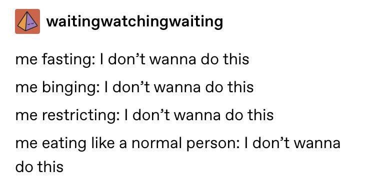 athinnerray's tweet image. I just saw this on tumblr and it really hit me that no matter how I’m eating or not eating I don’t want to do it and it’s so weird to think about