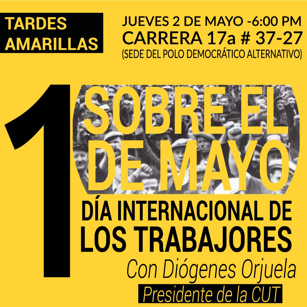 RodrigoMutis's tweet photo. En la Tardes Amarillas en la sede el Polo Democrático Alternativo, estaremos con el presidente de la CUT @diogenesorjuela hablando sobre el 1ro de Mayo, el día internacional de los trabajadores, cordialmente invitados e invitadas. https://t.co/vRORXXokw5