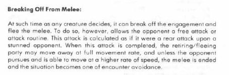 And here’s a little gem from 1e that people tend to dislike, the rules for breaking off from melee. The “free shot” at your fleeing opponent strikes some as unfair, but it makes the decision to engage in combat a more telling one.