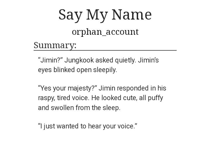 46) Say My Name https://archiveofourown.org/works/11733060 • 6.5k words• servant jm• prince jk• honestly, the angst, smut and fluff are equal• i love it!