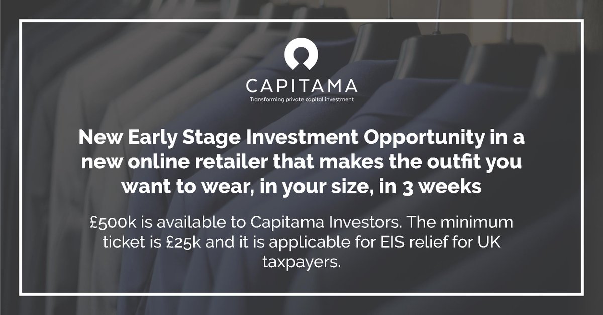 Capital at Risk. <a href="/capitama/">Capitama</a> has a new #earlystage #investment opportunity in a new #online #retailer that makes the outfit you want to wear, in your size, in 3 weeks. The Company is already backed by two leading #VCs. Register and login to read more - capitama.com