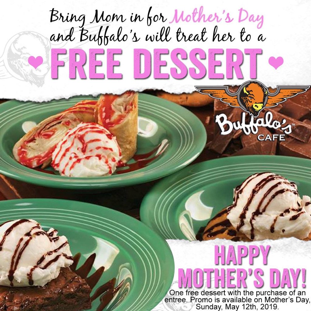 💕 Mother's Day is right around the corner. What better way to show your love than a free dessert from Buffalo's Cafe! 💕
#MothersDaySpecials
#MyBuffalosCafe