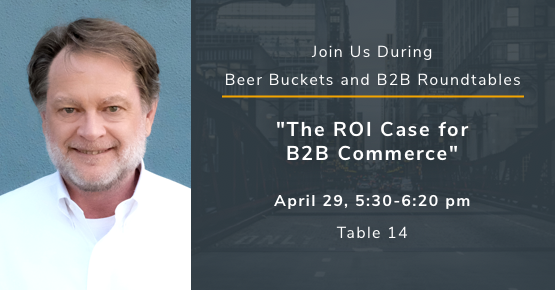 XCentium's tweet photo. Want to learn how to attract #investors? Join us for "The ROI Case for B2B Commerce" at Beer Buckets and B2B Roundtables at 5:30 pm. #XCentium #Table14 #B2BOnlineConf #ROImatters https://t.co/NFi37qClku