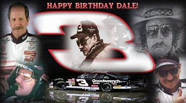 Happy Birthday, Dale Earnhardt! (NASCAR & your fans Really Miss You)     