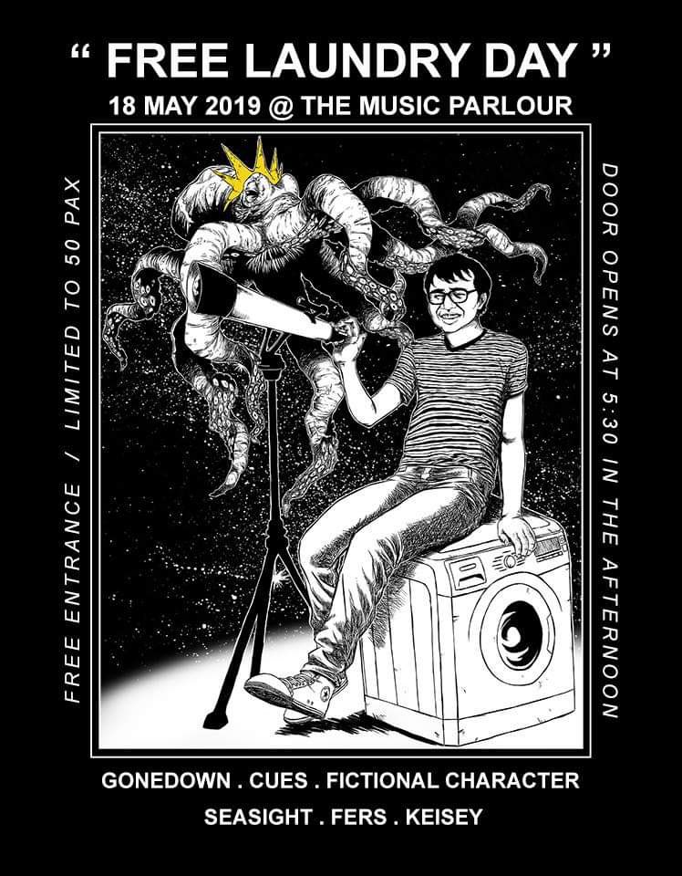FREE SHOW at THE MUSIC PARLOUR
May 18, 2019
Limited to 50pax Only
Awesome Band Line-Up

Gonedown
Fictional Character / Nochi Sardea Visions
Seasight ( <a href="/seasightrock/">seasight</a> )
Keisey ( <a href="/keiseymusic/">Keisey</a> )
Cues ( <a href="/CuesSG/">Cues</a> )
FERS

Come and party with us!!!!