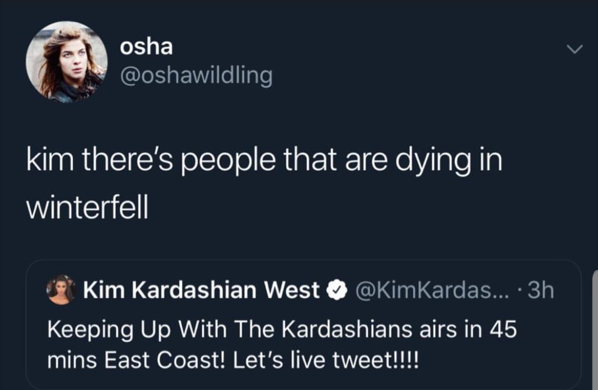 MarkTical9140's tweet photo. Kim, get your priorities straight, it's not all about you! #gameofthrones https://t.co/KpQlNoHEre