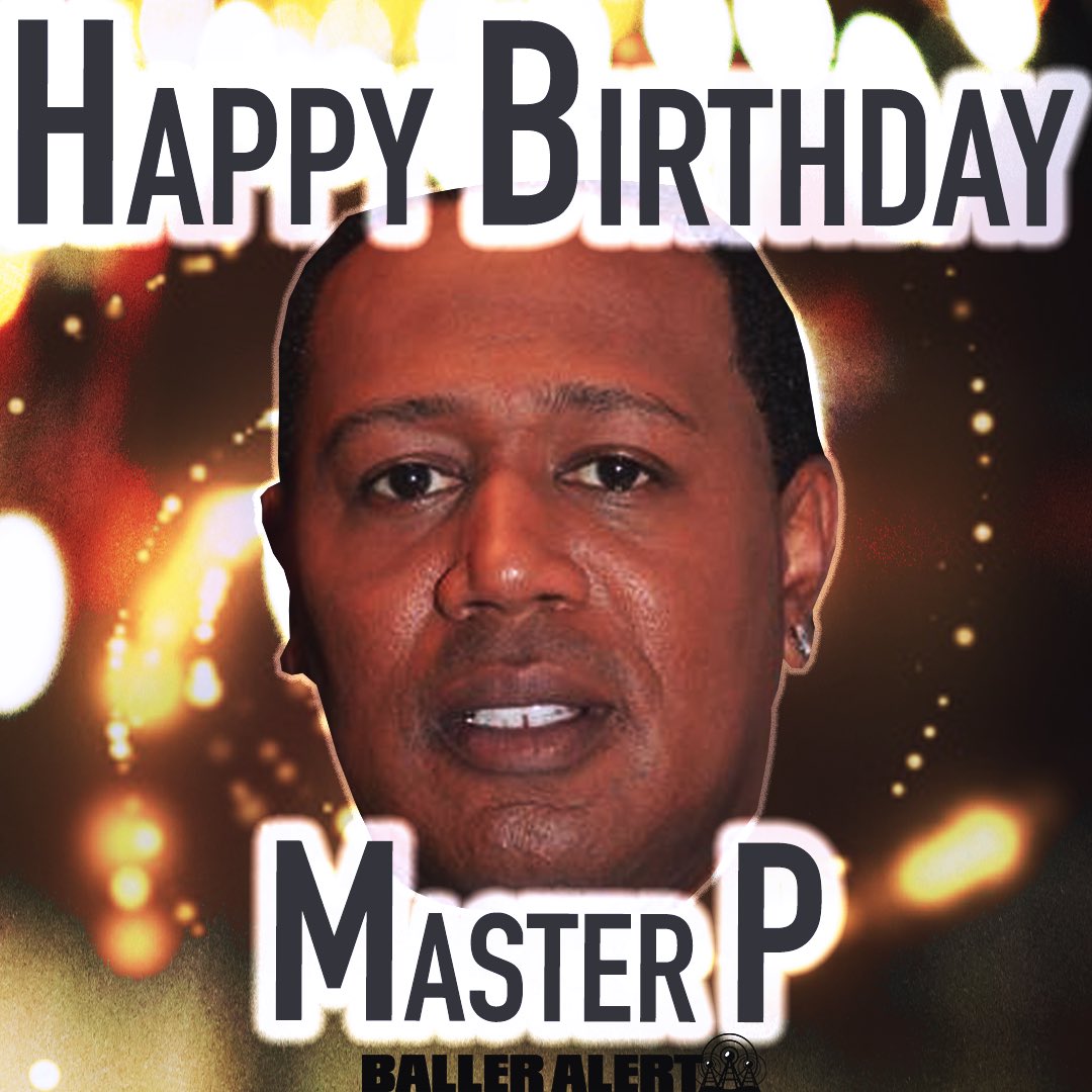 Happy Birthday Master P 