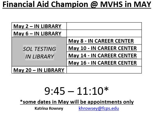 Financial Aid Champion dates for May at MVHS. Come get help filling out those <a href="/FAFSA/">Federal Student Aid</a> forms and paying for college!!!