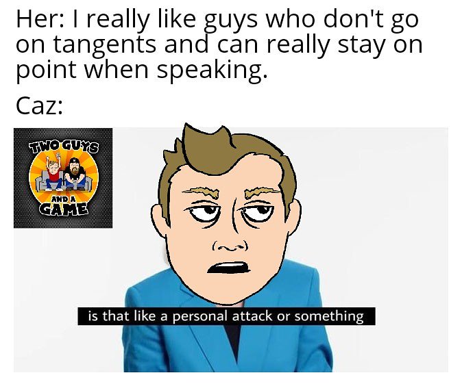 Don't worry ladies..Caz can be super smooth when needed. #00Caz #jones #cazadorjones🤵

 oh btw we're recording next week. 🧔💁‍♂️🎮

#twoguysandagame #Podcast #podbeardnetwork #podbeard #seatgiant #meme #memes #dankmemes #akward #memegang #humor #timeforatangent