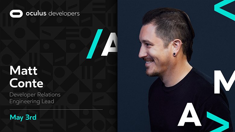 MetaHorizonDevs's tweet photo. The next #OculusAMA is this Friday! Join us on May 3rd for @mattconte - Oculus Developer Relations Engineering Lead. Matt will be providing insights into #VR game dev, cross-platform dev for @unity3D, next gen hardware, and more. More info: https://t.co/UpvVsYYQCW https://t.co/jFhTy3NPTa