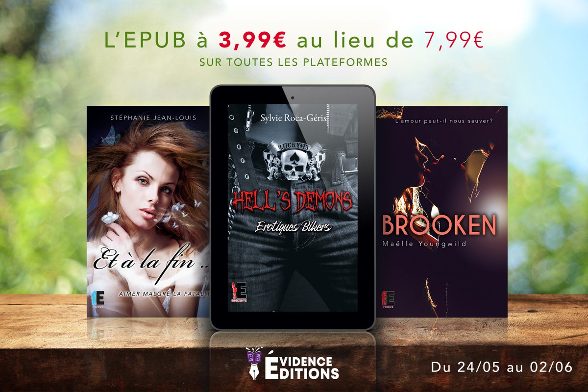 EvidenceEdition's tweet image. #Promo 
Du 24 mai au 02 juin, les titres "Et à la fin" de Stéphanie Jean-Louis, "Hell's Demons" de @SylvieRocaGeris et "Brooken" de Maëlle Youngwild seront à 3,99€ sur les plateformes de vente en ligne ! Profitez-en 😉