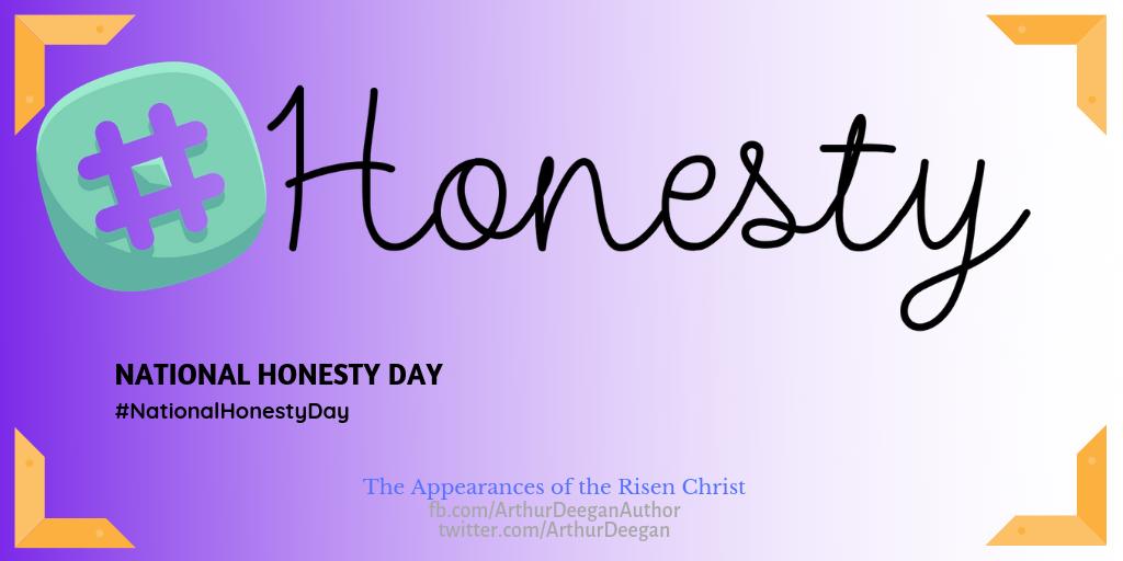 ArthurDeegan's tweet photo. #NationalHonestyDay

The author of The Book of Lies, M. Hirsh Goldberg, created National Honesty Day in the early 1990s. The former press secretary to a Maryland governor selected the last day of April in contrast to all the foolishness the first of the month brings. https://t.co/rm7qNT7IzK