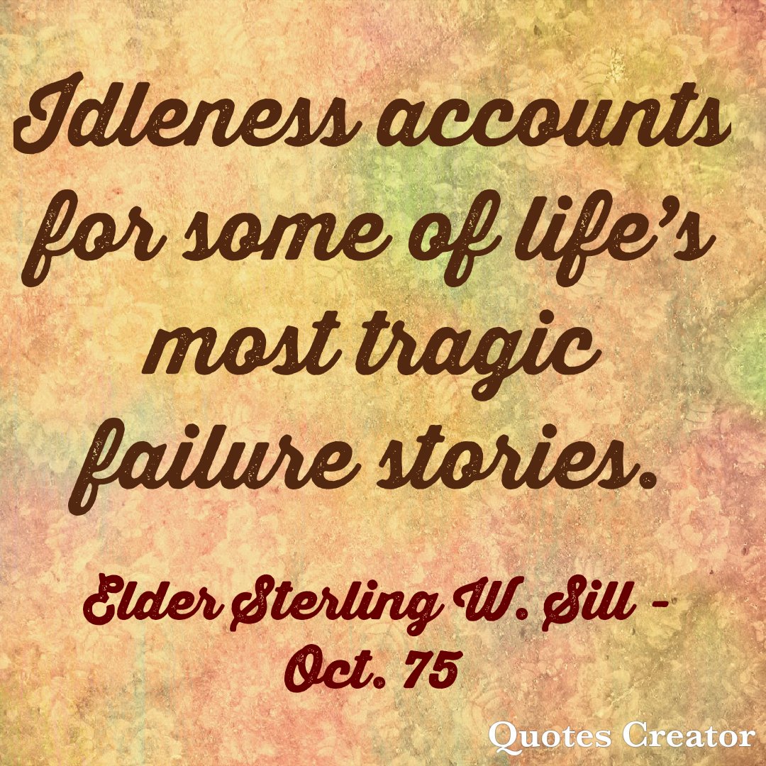 BabyBackSaint's tweet photo. Find a way to keep yourself busy. #LatterDaySaint #OnAJourney #TwitterStake #GeneralConference #GenConf #Oct75 #ElderSill #Idleness https://t.co/W0i8FctO27