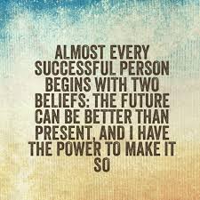 Almost every successful person begins with two beliefs:
- The future can be better than the present.
- I have the power to make it so.

You have the power to make it so.
#BelieveInYourself #goals #success #FutureOfWork
#SelfWorth #Empower #BeStrong #LeadersBest