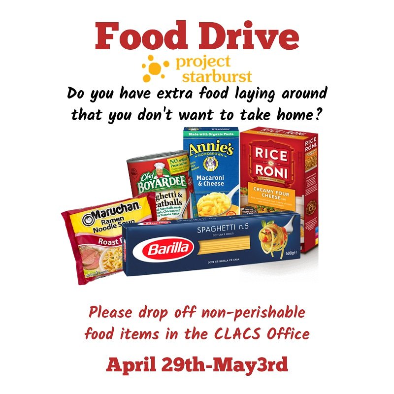 Got any non-perishable food items? Have extra food laying around that you don't want to take home? Head over to CLACS office April 29th - May 3rd.
