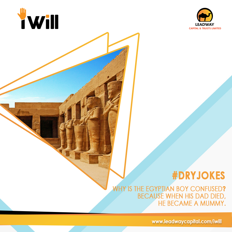 LeadwayTrustees's tweet photo. #DryJokes
Why is the Egyptian boy confused? Because when his dad died, he became a mummy.
#iWill #Willit #itsamovement #leadwaycapitalandtrusts #estateplanning #property #legacy #protectthefuture #assets #itisamovement #writeawilltoday #planning https://t.co/hPsJSJoMgb