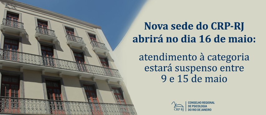 crprj's tweet photo. O Conselho Regional de Psicologia do Rio de Janeiro informa que, a partir de 16 de maio (5ª feira), sua sede passará a funcionar no Centro do Rio de Janeiro. O atendimento à categoria estará suspenso entre 9 e 15 de maio.
Saiba mais: https://t.co/V8gOp12Saj
#CrprjInforma https://t.co/OscDH4q6cK