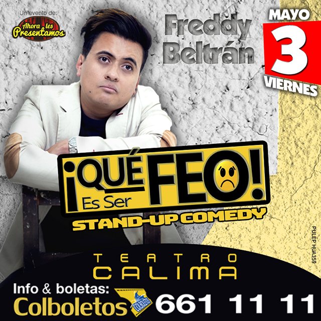Adquiere tus boletas para el Evento Qué Feo es ser Feo! con el 50% de descuento con Tarjeta Digital #ClubSelecta.El próximo viernes 3 de mayo llega al Teatro Calima el comediante Freddy Beltrán con su show ‘¡Qué feo es ser feo! Más info 👉 bit.ly/2IRrx5O 📲 3024300972