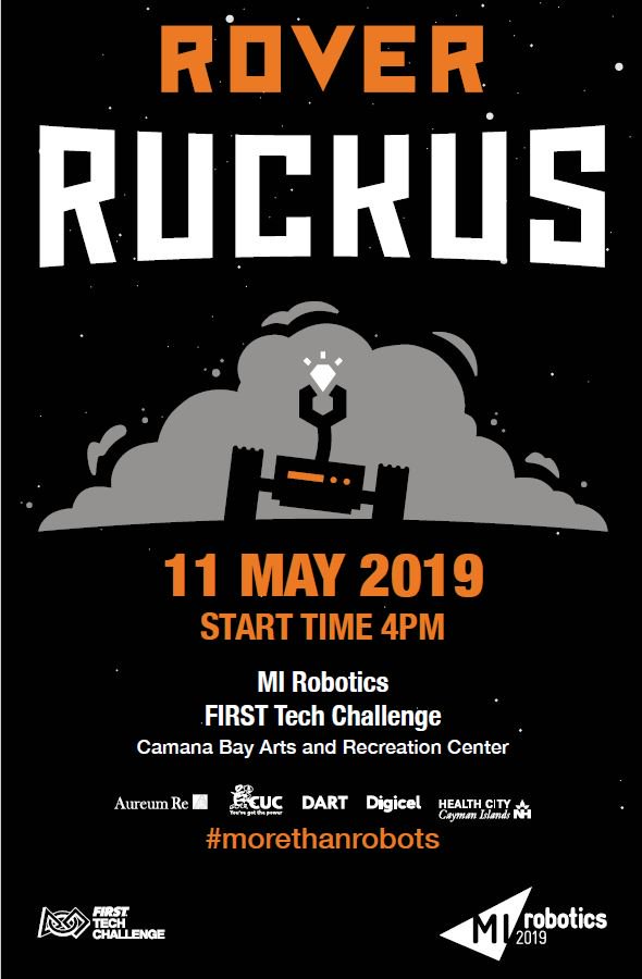 Join us for Cayman's first Robotics competition "Rover Ruckus" Sat May 11 at 4 pm at the Camana Bay ARC. Join in the fun and support the teachers and students from 8 high schools who are leading the way in STEM and the technologies of the future.