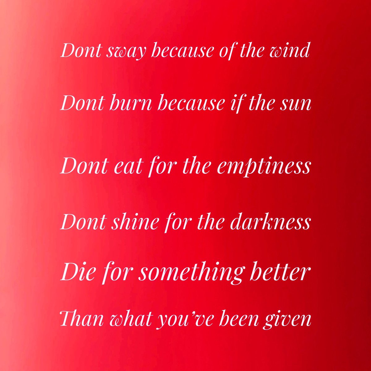 wordsforwards's tweet photo. Don’t sway, don’t eat, don’t shine, #die.  Live a life that’s worthy of living so that your inevitable death is meaningful.
#life #poetry #poet #meaning #poetrycommunity #poems #death https://t.co/K0JSikjrpV