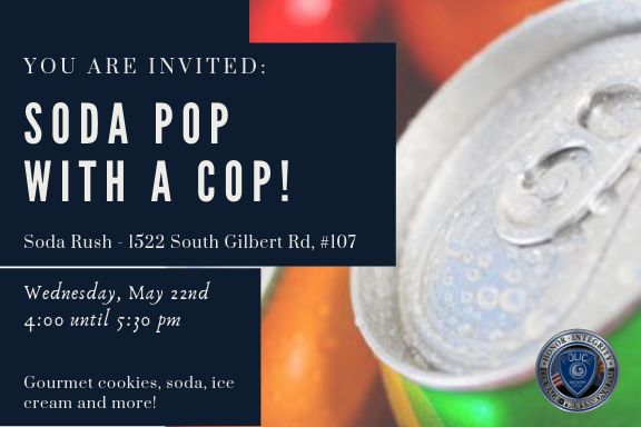 GilbertPolice's tweet photo. You're invited to join us for Soda Pop with a Cop on Wednesday, May 22nd from 4PM - 5:30PM at @SodaRushAZ in Gilbert! 🍪 🥤

Attendees will have the opportunity to meet our team, ask questions, find out about recruitment, learn about recent crime trends and much more. https://t.co/JjC20VKqjE